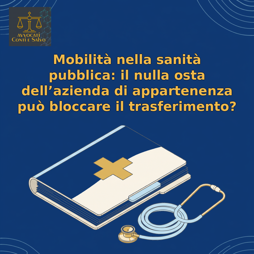 Mobilità volontaria nella sanità pubblica: perché il via libera dell’azienda di partenza decide tutto (Cass. n. 25711/2026 e Trib. Vercelli n. 82/2026)